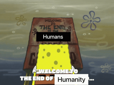 Spongebob Says Welcome To The End Of Humanity In Front Of A Sign GIF