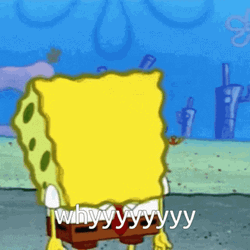 Spongebob Screaming Whyyy GIF