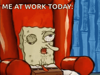 SpongeBob Sitting In Chair Me At Work Today GIF