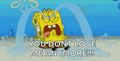 Spongebob Squarepants Crying You Don't Love Me Anymore GIF