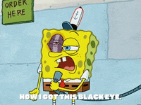 Spongebob Squarepants I Got This Black Eye GIF