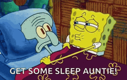 Spongebob Squarepants Squidward Tentacle Get Some Sleep Auntie GIF