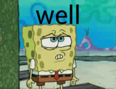 Spongebob Squarepants Standing In Front Of Wall Saying Well GIF