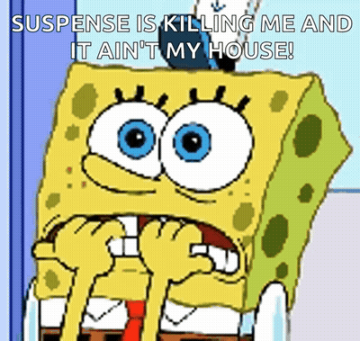 SpongeBob Suspense Is Killing Me It Ain't My House GIF