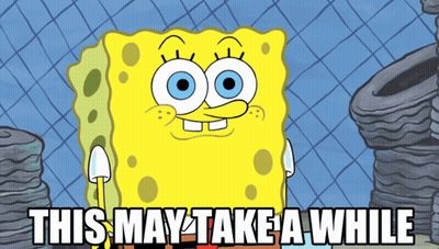 SpongeBob This May Take A While GIF