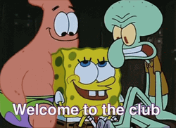 Spongebob Welcome To The Club