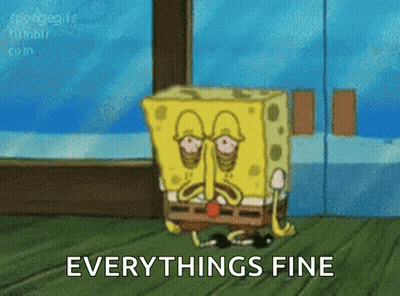 SpongeBob With Everything's Fine GIF