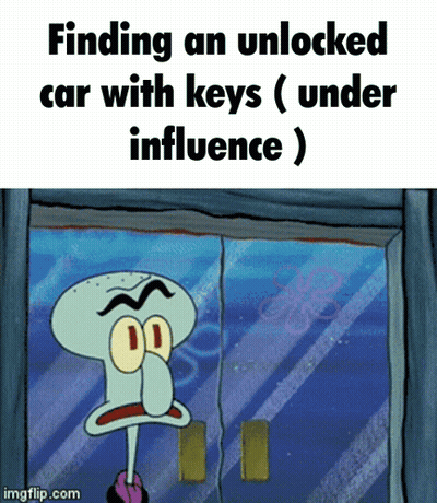 Squidward From Spongebob Is Looking Out A Window With The Caption " Finding An Unlocked Car With Keys Under Influence " GIF