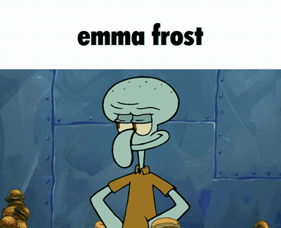 Squidward From Spongebob Is Standing With His Hands On His Hips And The Words Emma Frost Written Above Him GIF