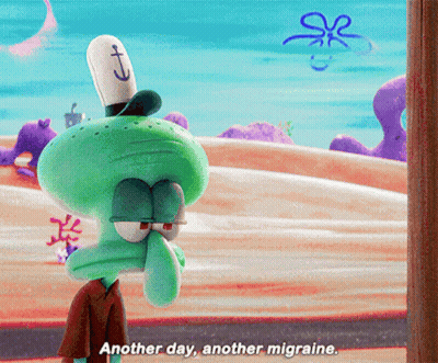 Squidward From Spongebob Squarepants Has A Headache And Says Another Day Another Migraine GIF
