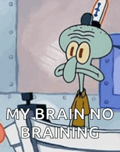 Squidward From Spongebob Squarepants Is Wearing A Hat And Says `` My Brain No Braining '' . GIF