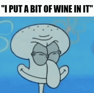Squidward From Spongebob Squarepants Says " I Put A Bit Of Wine In It " . GIF