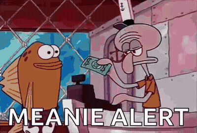 Squidward Giving Dollar To Fish Meanie Alert GIF