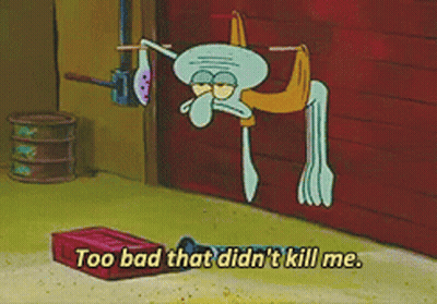 Squidward Hanging Upside Down Saying Too Bad That Didnt Kill Me GIF