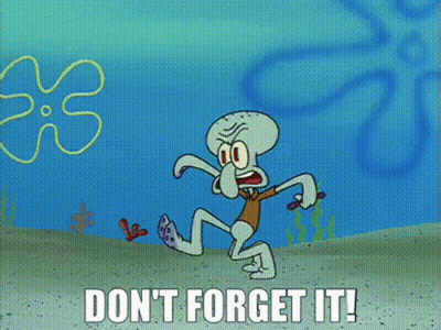 Squidward Saying Don't Forget It