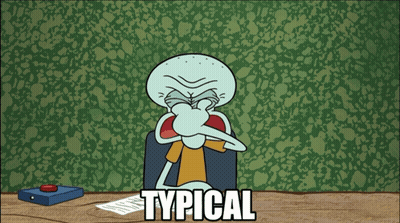 Squidward Saying Typical GIF