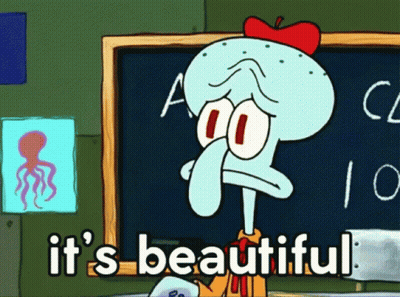 Squidward SpongeBob SquarePants It's Beautiful GIF