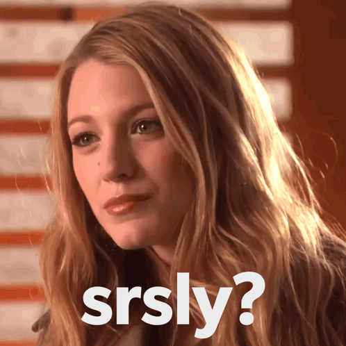 Srsly Is Written On A Woman 'S Face In White GIF