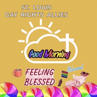 St. Louis Gay Rights Allies Poster Good Morning Feeling Blessed