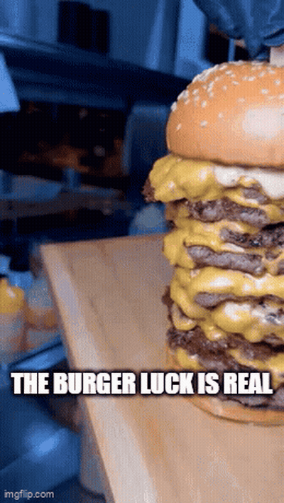 Stacked Cheeseburger With The Burger Luck Is Real GIF