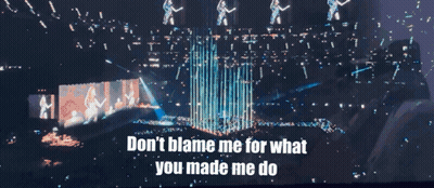 Stage With Don't Blame Me For What You Made Me Do