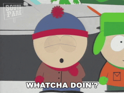 Stan Marsh From South Park Asking Whatcha Doin GIF