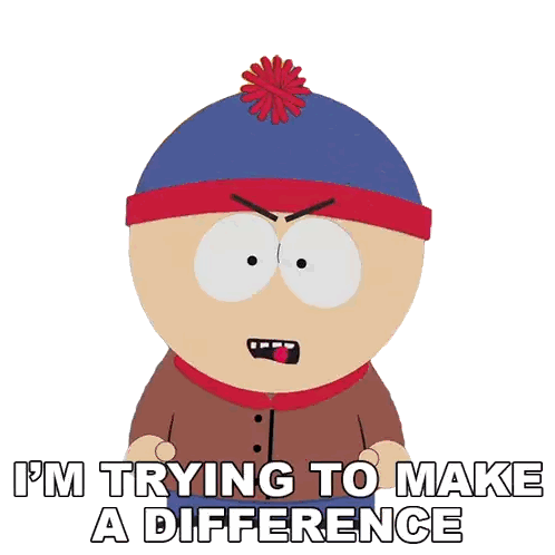 Stan Marsh From South Park Says Trying To Make A Difference Sticker