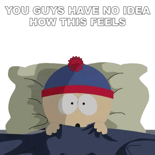 Stan Marsh Lying Under Blanket Saying You Have No Idea How This Feels Sticker