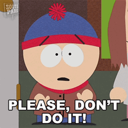 Stan Marsh Please Don't Do It GIF