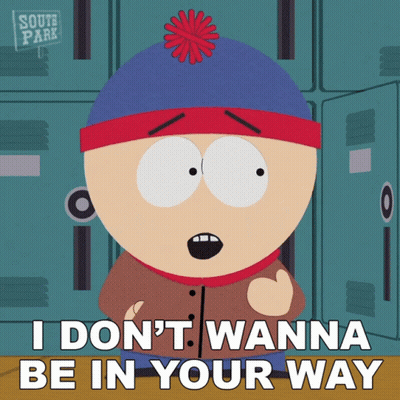 Stanley From South Park Saying I Don't Wanna Be In Your Way GIF
