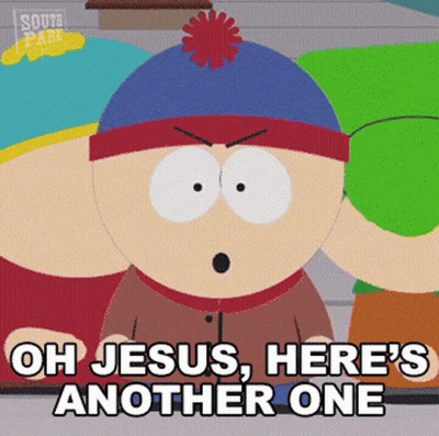 stanley from south park says oh jesus , here 's another one