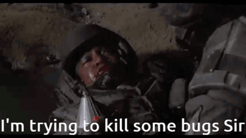Starship Troopers Im Trying To Kill Some Bugs Sir GIF