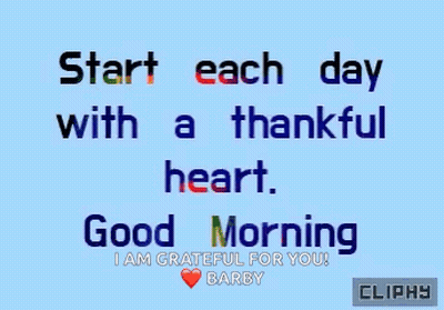 Start Each Day With A Thankful Heart Good Morning Cliphy GIF