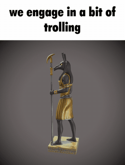Statue Saying We Engage In A Bit Of Trolling GIF