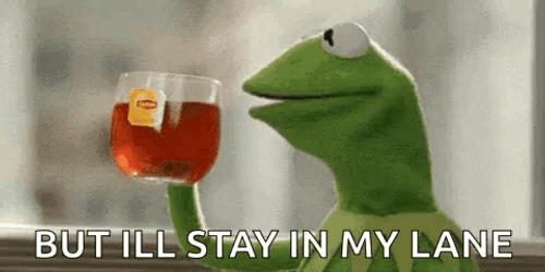 Stay In Your Lane Kermit The Frog GIF
