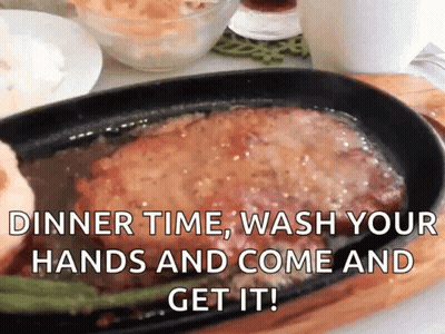 Steak In Frying Pan Saying Dinner Time Wash Your Hands And Come Get It GIF