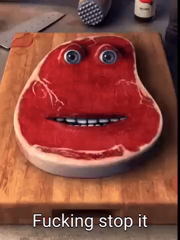 Steak With Face On Cutting Board Saying Fucking Stop It GIF