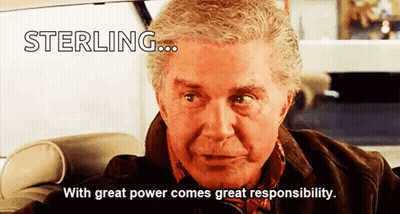 Sterling With Great Power Comes Great Responsibility GIF