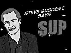 Steve Buscemi Says Sup GIF