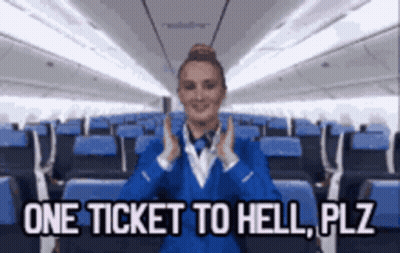 Stewardess Saying One Ticket To Hell Plz GIF