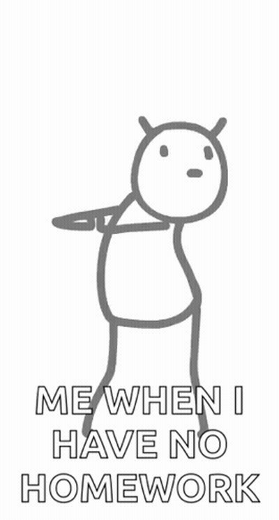 Stick Figure Me When I Have No Homework GIF
