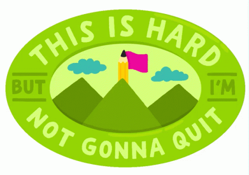 Sticker Saying This Is Hard But Not Gonna Quit GIF