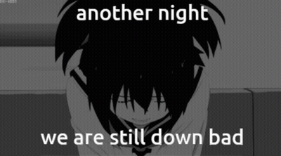 Still Down Bad Another Night Person GIF