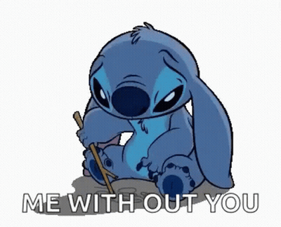 Stitch Holding Stick Says Me With Out You GIF