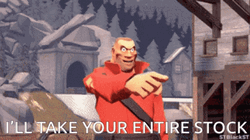 Stocks I'll Take Everything Team Fortress 2 GIF