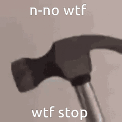 Stop Hammer Jumpscare GIF