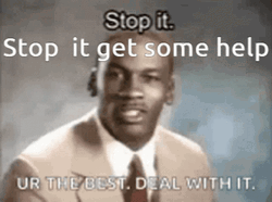 Stop It Help Deal With It GIF