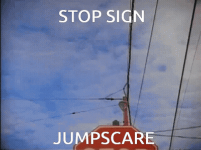 Stop Sign Jumpscare GIF