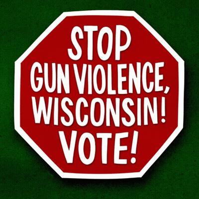 Stop Sign Says Stop Gun Violence Wisconsin Vote GIF