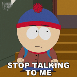 Stop Talking To Me Stan Marsh GIF